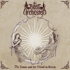 Rostorchester - Die Sonne und der Mond in Ketten (CD)