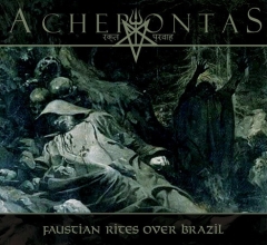 Acherontas - Faustian Rites Over Brazil (CD)