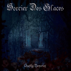 Sorcier Des Glaces - Ghastly Memories (MCD)